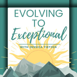 Podcast thumbnail for Evolving to Exceptional with Jessica Tietjen