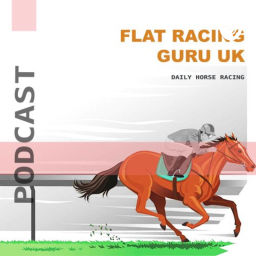 Podcast thumbnail for Flat Racing Guru UK Podcast, Horse racing tips International.