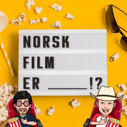 Podcast thumbnail for Norsk film er ____!?
