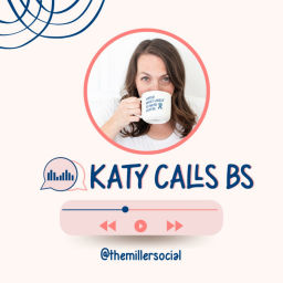 Podcast thumbnail for Katy Calls BS