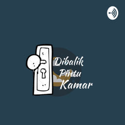 Podcast thumbnail for Dibalik Pintu Kamar