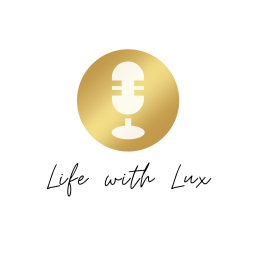 Podcast thumbnail for Life with Lux