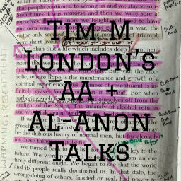 Podcast thumbnail for Tim M London's AA + Al-Anon Talks