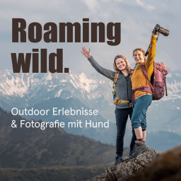 Podcast thumbnail for Roaming Wild - Outdoorerlebnisse und Fotografie mit Hund