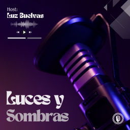 Podcast thumbnail for Luces y Sombras