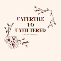 Podcast thumbnail for Unfertile to Unfiltered