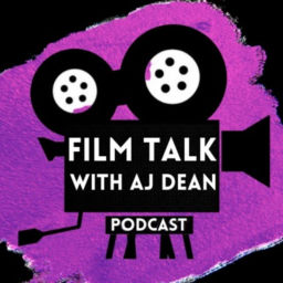 Podcast thumbnail for Film Talk With AJ Dean