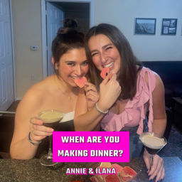 Podcast thumbnail for When are you making dinner?