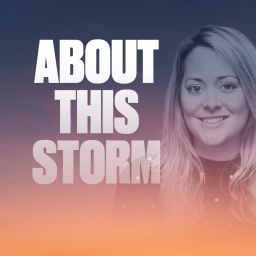 Podcast thumbnail for About This Storm