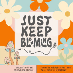 Podcast thumbnail for Just Keep Blooming