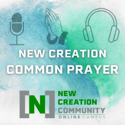 Podcast thumbnail for New Creation Common Prayer