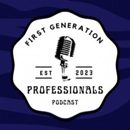 Podcast thumbnail for First Generation Professionals