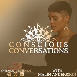 Podcast thumbnail for Conscious Conversations with Malin Andersson