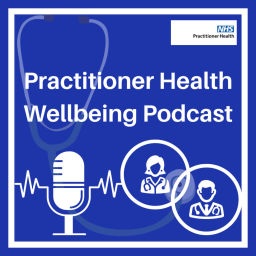 Podcast thumbnail for NHS Practitioner Health Wellbeing Podcast