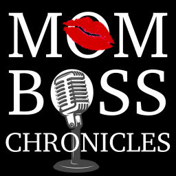 Podcast thumbnail for Mom Boss Chronicles