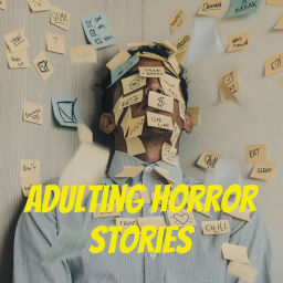 Podcast thumbnail for Adulting Horror Stories
