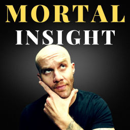 Podcast thumbnail for Mortal Insight
