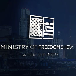 Podcast thumbnail for Ministry of Freedom Show with Jim Motz