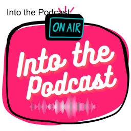 Podcast thumbnail for Into the Podcast