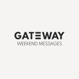 Podcast thumbnail for WeAreGateway - Weekend Messages