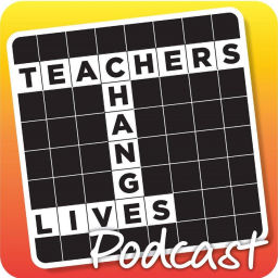 Podcast thumbnail for Teachers Change Lives Podcast