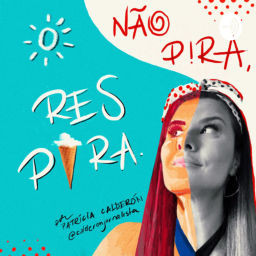 Podcast thumbnail for Não Pira, Respira