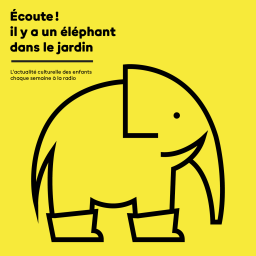 Podcast thumbnail for Ecoute ! il y a un éléphant dans le jardin