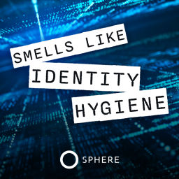 Podcast thumbnail for Smells Like Identity Hygiene