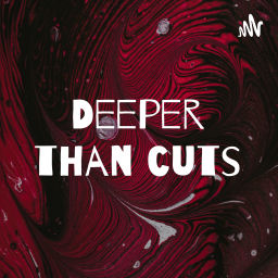 Podcast thumbnail for Deeper than cuts