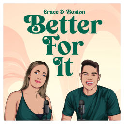 Podcast thumbnail for Better For It
