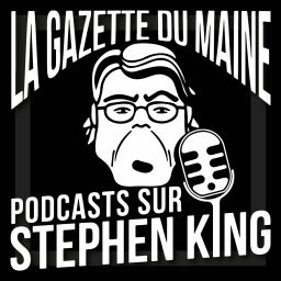 Podcast thumbnail for La Gazette du Maine - Podcasts sur Stephen King