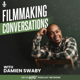 Podcast thumbnail for Filmmaking Conversations Podcast with Damien Swaby