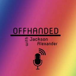 Podcast thumbnail for OFFHANDED with Jackson Alexander