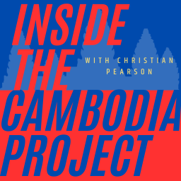 Podcast thumbnail for Inside The Cambodia Project