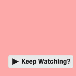 Podcast thumbnail for Keep Watching?