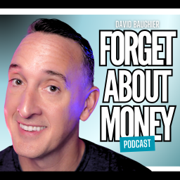 Podcast thumbnail for Forget About Money