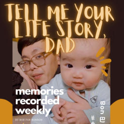 Podcast thumbnail for Tell me your life story, Dad
