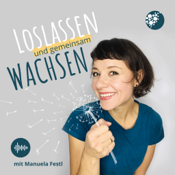 Podcast thumbnail for Loslassen und gemeinsam wachsen - Der Podcast rund um bewusste und bedingungslose Elternschaft