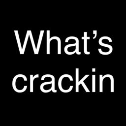 Podcast thumbnail for Whats crackin