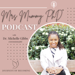 Podcast thumbnail for Mrs Mummy PhD®