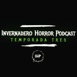Podcast thumbnail for El Invernadero Horror Podcast