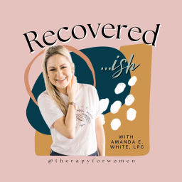Podcast thumbnail for Recovered-ish