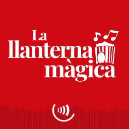 Podcast thumbnail for La Llanterna Màgica
