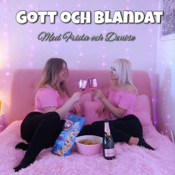 Podcast thumbnail for Gott och Blandat med Frida och Denise