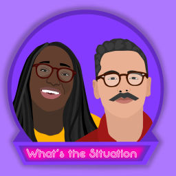 Podcast thumbnail for What's the Situation?