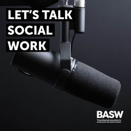 Podcast thumbnail for Let's Talk Social Work
