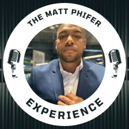 Podcast thumbnail for The Matt Phifer Experience