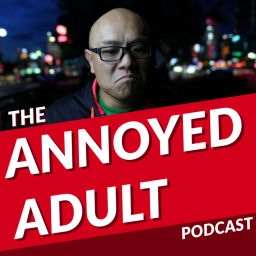 Podcast thumbnail for The Annoyed Adult
