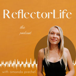 Podcast thumbnail for ReflectorLife: The Podcast with Amanda Prechel