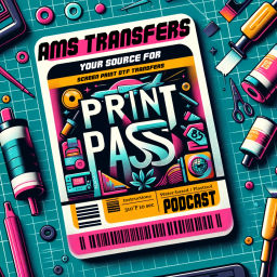 Podcast thumbnail for Print Pass - Your Source for Screen Print &amp; DTF Transfers